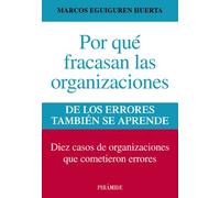 Por Que Fracasan Las Organizaciones: De Los Errores Tambien Se Ap Rend