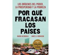 Por qué fracasan los países: Los orígenes del poder, la prosperidad y la pobreza (Actualidad)
