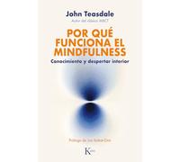 Por qué funciona el mindfulness: Conocimiento y despertar interior (Psicología)
