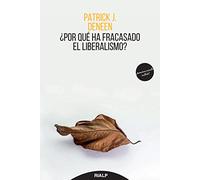 ¿Por qué ha fracasado el liberalismo? (Pensamiento Actual)
