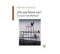 ¿por Que Hacen Eso? Los Pajaros De Hitchcok