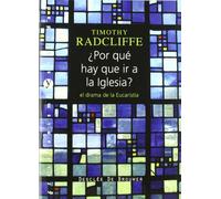 ¿Por qué hay que ir a la iglesia?: El drama de la Eucaristía: 80 (Cristianismo y Sociedad)