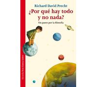 ¿Por qué hay todo y no nada?: Un paseo por la filosofía: 4 (Las Tres Edades / Nos Gusta Saber)