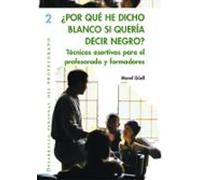 Por Que He Dicho Blanco Si Queria Decir Negro?: Tecnicas Asertiva S Pa