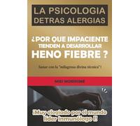 ¿ POR QUE IMPACIENTE TIENDEN A DESARROLLAR HENO FIEBRE?: LA PSICOLOGIA DETRAS ALERGIAS・・Sanar con la "milagrosa divina técnica" !・・