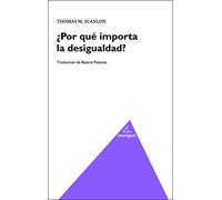 ¿Por qué importa la desigualdad? (ENSAYO)