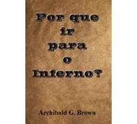 Por Que Ir Para O Inferno? (ebook)