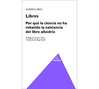 Por qué la ciencia ha rebatido la existencia del libre albedrío (FILOSOFIA)