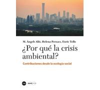 ¿Por qué la crisis ambiental?. | M. Àngels Alió, Helena Perxacs, Enric Tello
