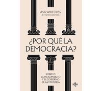 ¿Por qué la democracia?: Sobre el conocimiento y el gobierno de la mayoría (Filosofía - Filosofía y Ensayo)