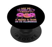 ¿Por qué la dona fue a terapia? Necesitaba trabajar en su F PopSockets PopGrip Adhesivo