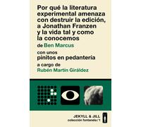 Por qué la literatura experimental amenaza con destruir la edición, a Jonathan Franzen y la vida tal y como la conocemos | Ben Marcus, Rubén Martín