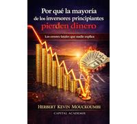 Por qué la mayoría de los inversores principiantes pierden dinero: Los errores fatales que nadie explica