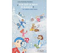 ¿Por qué la nieve es blanca?: La ciencia para todos: 60 (Voces/ Ensayo)