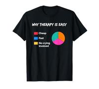 por qué la Terapia es fácil Sarcasmo Sarcástico Humor Terapeuta Camiseta