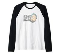 ¿por qué Las ostras no Dan a la Caridad Egoísta Mariscos Papá Broma Camiseta Manga Raglan