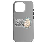 ¿por qué Las ostras no Dan a la Caridad Egoísta Mariscos Papá Broma Carcasa para iPhone 16 Pro