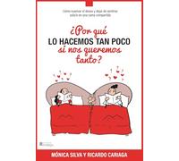 ¿Por qué lo hacemos tan poco... si nos queremos tanto?: Cómo reavivar el deseo y dejar de sentirse sola/o en una cama compartida