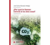 Por qué lo llaman ciencia si es otra cosa (SIN COLECCION)