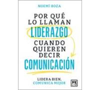 Por qué lo llaman liderazgo cuando quieren decir comunicación