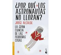 ¿Por qué los astronautas no lloran? (Divulgación)
