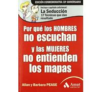 Por qué los hombres no escuchan y las mujeres no entienden los mapas: por qué somos tan diferentes y qué hacemos para llevarlo bien (SIN COLECCION)