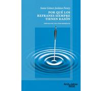 Por qué los refranes siempre tienen razón: Viaje lingüístico desde la Edad Media a nuestros días a través de los 25 proverbios más usados en español: 1