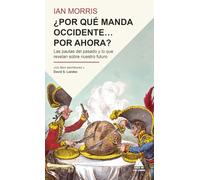 ¿Por qué manda Occidente… por ahora?: Las pautas del pasado y lo que revelan sobre nuestro futuro (Ático Historia Bolsillo)