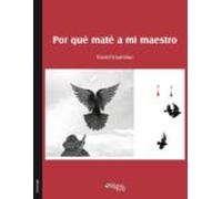 Por Qué Maté A Mi Maestro (ebook)