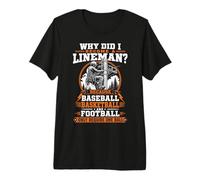 ¿por qué me convertí en liniero Porque el fútbol de béisbol Camiseta Premium
