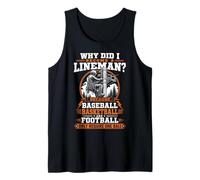¿por qué me convertí en liniero Porque el fútbol de béisbol Camiseta sin Mangas