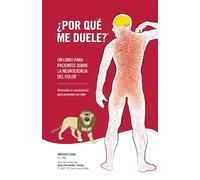 ¿Por qué me duele?® Edición en español / Why Do I Hurt?® Spanish Edition: Un libro para pacientes sobre la neurociencia del dolor