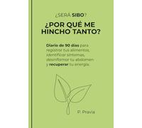 ¿Por qué me hincho tanto?: Diario de 90 días para registrar tus alimentos, identificar síntomas, desinflamar tu abdomen y recuperar tu energía.