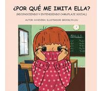 ¿Por Qué Me Imita Ella?: (Reconociendo y Entendiendo Camuflaje Social)