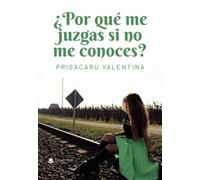 ¿Por qué me juzgas si no me conoces? (SIN COLECCION)
