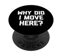 ¿por qué me mudé aquí? - Novedad Divertida de Humor sarcástico PopSockets PopGrip Adhesivo