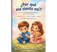 ¿Por qué me siento así? - Un libro infantil sobre las emociones que realmente ayuda.: Comprensión: ira • miedo • tristeza • alegría - Para niños a partir de 4 años