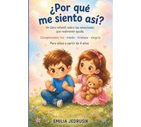 ¿Por qué me siento así? - Un libro infantil sobre las emociones que realmente ayuda.: Comprensión: ira • miedo • tristeza • alegría - Para niños a partir de 4 años