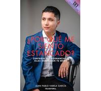 ¿Por qué me siento estancado?: Controla tus disonancias o ellas dominarán tu mente