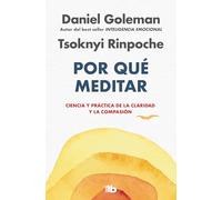 Por qué meditar: Ciencia y práctica de la claridad y la compasión (No ficción)