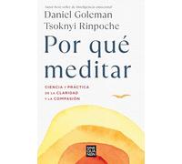 Por qué meditar: Ciencia y práctica de la claridad y la compasión (Sine Qua Non)