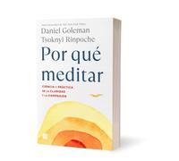Por qué meditar / Why We Meditate: Ciencia y práctica de la claridad y la compasión / The Science and Practice of Clarity and Compassion (Colección Daniel Goleman)