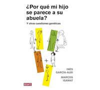 ¿Por qué mi hijo se parece a su abuela?: Y otras cuestiones genéticas (Ciencia y Tecnología)