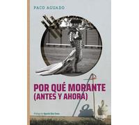 Por qué Morante (antes y ahora) | Paco Aguado