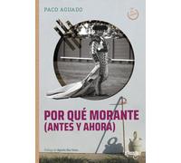 Por qué Morante (antes y ahora) (TORERIA)