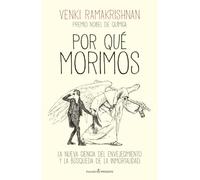POR QUÉ MORIMOS: LA NUEVA CIENCIA DEL ENVEJECIMIENTO Y LA BÚSQUEDA DE LA INMORTALIDAD (ENSAYO)