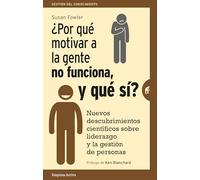 ¿por Que Motivar A La Gente No Funciona Y Que Si?: Nuevos Descubrimien