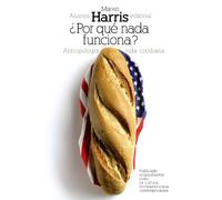 ¿Por qué nada funciona?: Antropología de la vida cotidiana (El libro de bolsillo - Bibliotecas de autor - Biblioteca Harris)