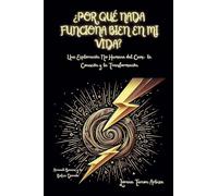 ¿Por Qué Nada Funciona Bien en mi Vida? - Una Exploración No Humana del Caos, la Conexión y la Transformación (Arcanah Bacana)