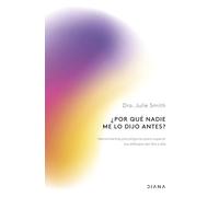 ¿Por qué nadie me lo dijo antes?: Herramientas psicológicas para superar los altibajos del día a día (Colección aniversario)